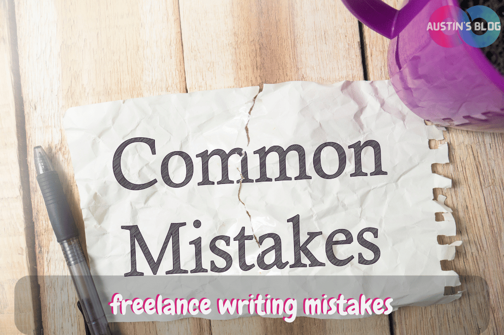 freelance writing mistakes