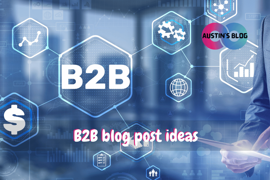 B2B blog post ideas