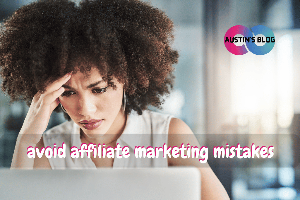 avoid affiliate marketing mistakes