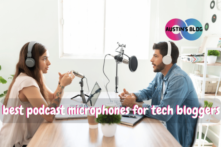 best podcast microphones for tech bloggers