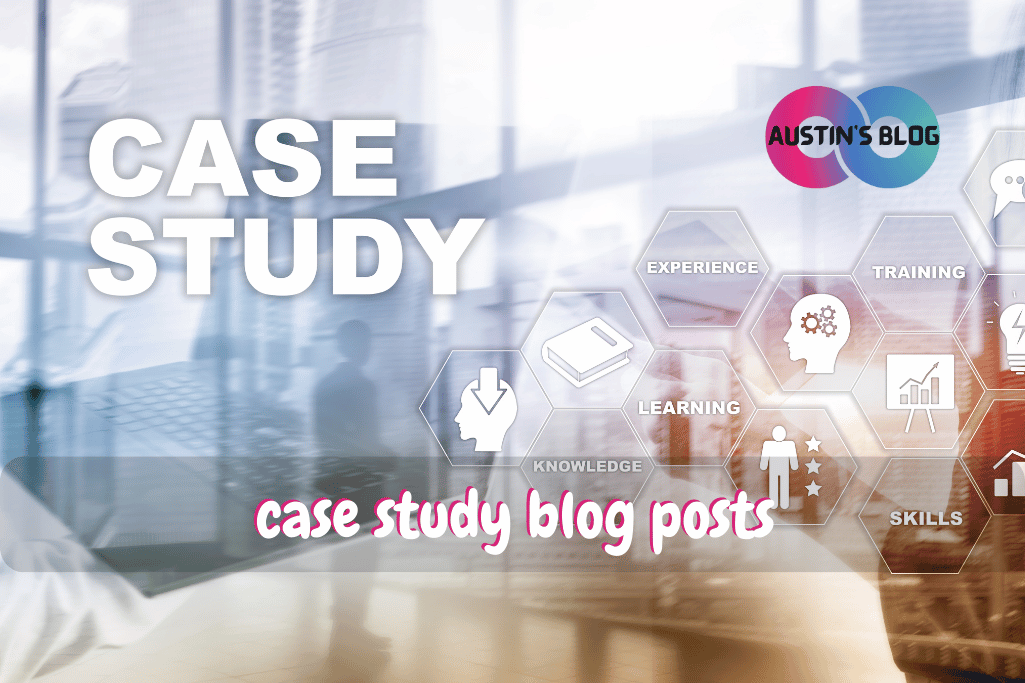 case study blog posts