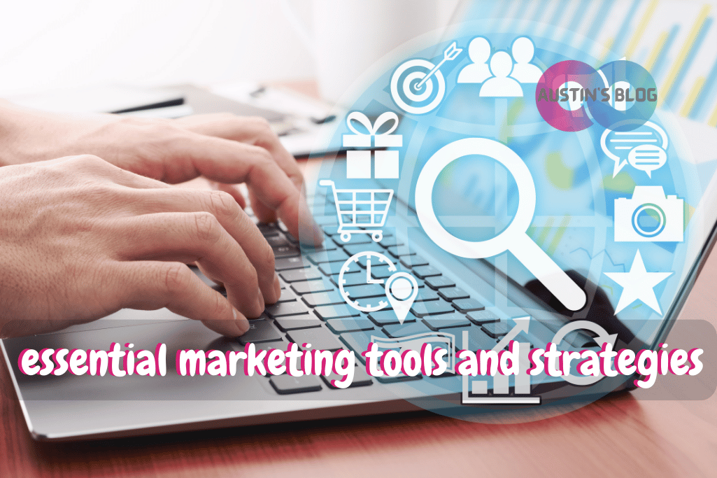 essential marketing tools and strategies