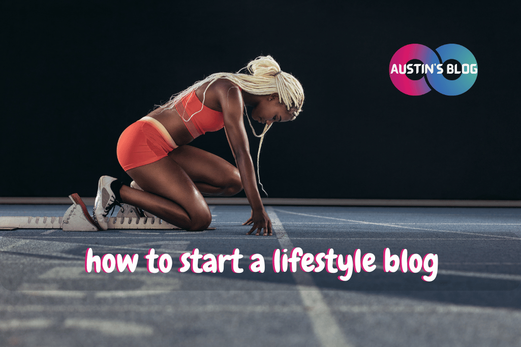 how to start a lifestyle blog