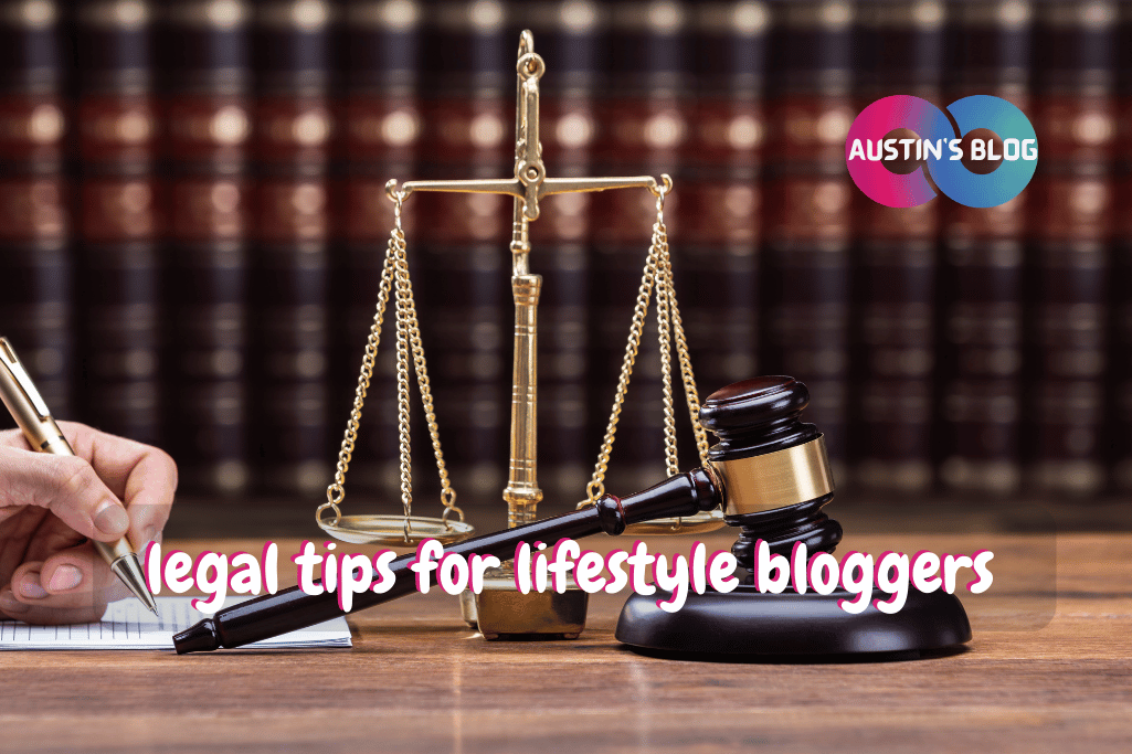 legal tips for lifestyle bloggers