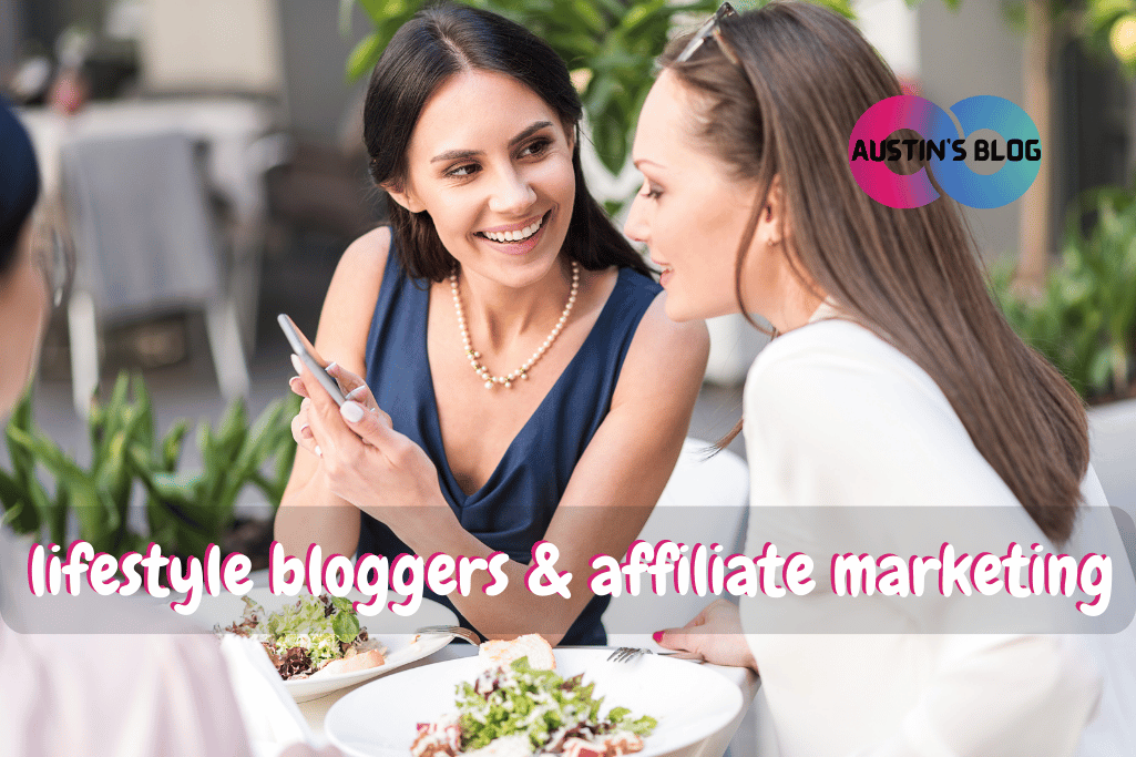 lifestyle bloggers & affiliate marketing