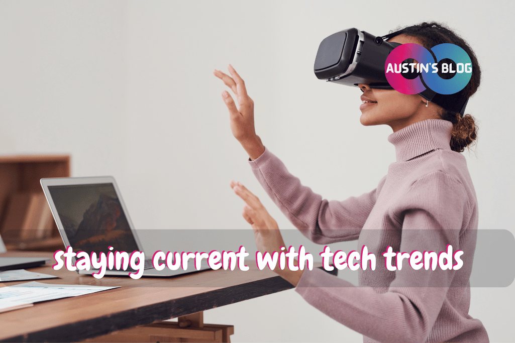 staying current with tech trends