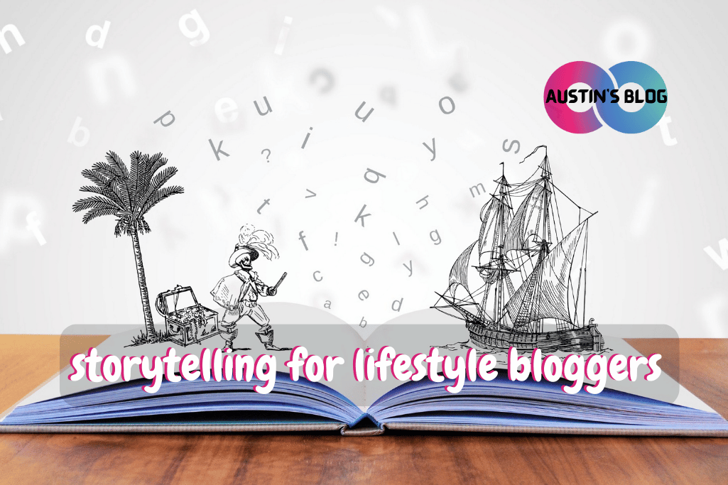 storytelling for lifestyle bloggers